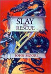 Slay and Rescue - John  Moore