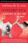 Witches 101: A Witches of East End Primer - Melissa  de la Cruz