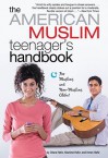 The American Muslim Teenager's Handbook - Dilara Hafiz, Imran Hafiz, Yasmine Hafiz