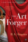 The Art Forger: A Novel - Barbara A. Shapiro