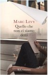 Quello Che Non Ci Siamo Detti - Marc Levy, Valeria Pazzi