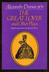 The Great Lover and Other Plays - Barnett Shaw, Alexandre Dumas