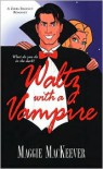 Waltz With A Vampire - Maggie Mackeever