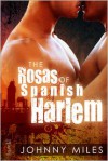 The Rosas of Spanish Harlem - Johnny Miles