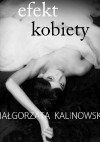 Efekt kobiety - Małgorzata Kalinowska