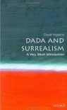 Dada and Surrealism: A Very Short Introduction - David  Hopkins