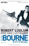 Die Bourne Intrige: Roman - Robert Ludlum