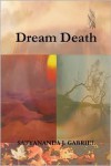 Dream Death - Satyananda J. Gabriel