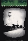 In Cold Blood: A True Account of a Multiple Murder and Its Consequences - Truman Capote