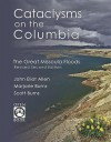 Cataclysms on the Columbia: The Great Missoula Floods - John Eliot Allen, Marjorie Burns, Scott Burns