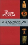 The British Museum A-Z companion - Marjorie Caygill