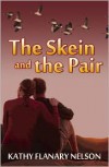 The Skein And The Pair - Kathy Flanary Nelson