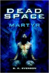 Dead Space: Martyr - B.K. Evenson, Brian Evenson