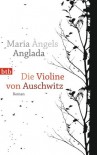 Die Violine Von Auschwitz Roman - Maria Àngels Anglada, Theres Moser