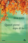 Quanti giorni dopo di lei - Julia Glass, Giovanna Scocchera