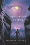Bargains and Betrayals - Shannon Delany