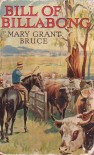 Bill Of Billabong - Mary Grant Bruce