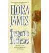 Desperate Duchesses - Eloisa James