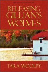 Releasing Gillian's Wolves - Tara Woolpy