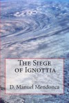 Siege of Ignottia (book 1) - D. Manuel Mendonca