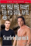 The Wolf Who Fought for His Soul Mate - Scarlet Hyacinth