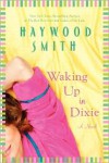 Waking Up in Dixie - Haywood Smith