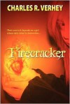 Firecracker - Charles R. Verhey