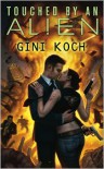 Touched by an Alien  - Gini Koch