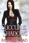 Succubus Shadows  - Richelle Mead