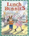Lunch Bunnies - Kathryn Lasky, Marylin Hafner