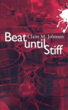 Beat Until Stiff: A Mary Ryan Mystery - Claire M. Johnson