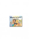 Where Is Eric? (Rigby Literacy) - Anne Bauers, Steve Smallman