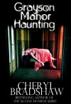 Grayson Manor Haunting (Addison Lockhart Series, Book One) - Cheryl Bradshaw