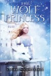 The Wolf Princess - Cathryn Constable