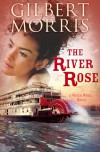 The River Rose: A Water Wheel Novel - Gilbert Morris