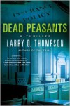Dead Peasants: A Thriller - Larry D. Thompson