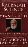 Kabbalah, Science and the Meaning of Life: Because Your Life Has Meaning - Michael Laitman