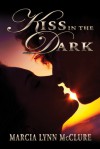 Kiss in the Dark - Marcia Lynn McClure