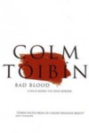 Bad Blood: A Walk Along the Irish Border - Colm Tóibín