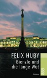 Bienzle Und Die Lange Wut - Felix Huby