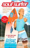 Soul Surfer: A True Story of Faith, Family, and Fighting to Get Back on the Board - Bethany Hamilton, Rick Bundschuh, Sheryl Berk