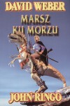 Marsz ku Morzu - David Weber, John Ringo