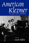 American Klezmer: Its Roots and Offshoots - Mark Slobin