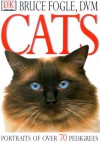 Cats: Portraits of Over 70 Pedigrees - Bruce Fogle