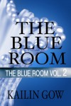 The Blue Room Vol. 2 - Kailin Gow