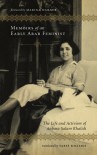 Memoirs of an Early Arab Feminist: The Life and Activism of Anbara Salam Khalidi - Anbara Salam Khalidi