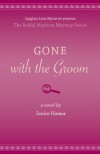 Gone with the Groom (The Bridal Mayhem Mystery Series) - Janice Hanna