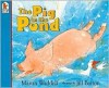 The Pig in the Pond - Martin Waddell,  Jill Barton (Illustrator)