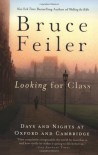 Looking for Class: Days and Nights at Oxford and Cambridge - Bruce Feiler