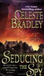 Seducing the Spy - Celeste Bradley